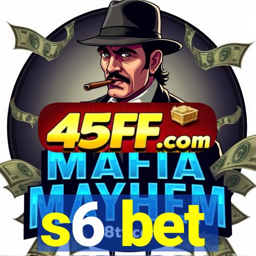 s6 bet